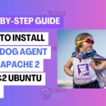 How to Install Datadog Agent with Apache2 on EC2 Ubuntu 22.04