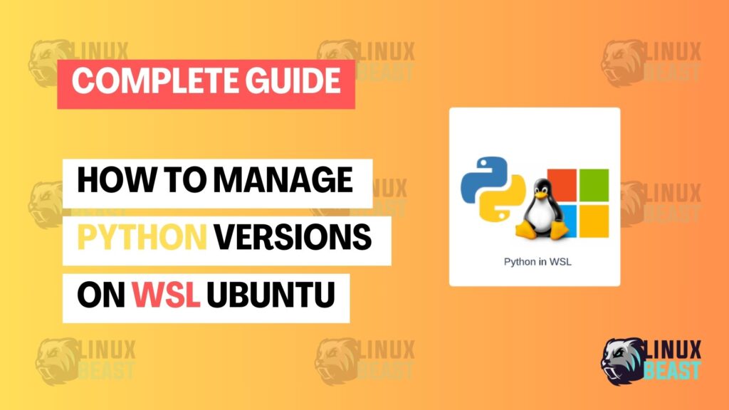 How To Manage Python Versions On WSL Ubuntu | Linuxbeast