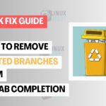 Remove Deleted Branches from Git Tab Completion