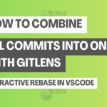 How to Combine All Commits into One with GitLens Interactive Rebase in VSCode