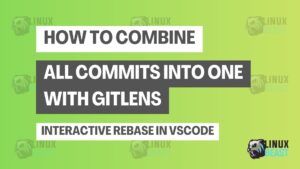 How to Combine All Commits into One with GitLens Interactive Rebase in VSCode