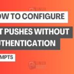 How to Configure Git Pushes Without Authentication Prompts