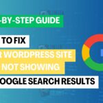 How to Fix Your WordPress Site Icon Not Showing on Google Search Results