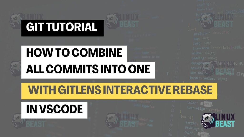 How to Combine All Commits into One with GitLens Interactive Rebase in
