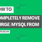 How to Completely Remove (Purge) MySQL from Ubuntu 22.04
