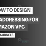 How to Design IP Addressing for Amazon VPC and Subnets