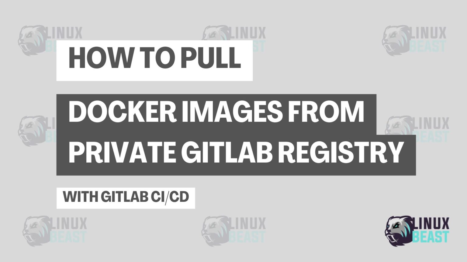 How to Pull Docker Images from Private GitLab Registry with GitLab CI ...