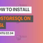 How to Install PostgreSQL on WSL Ubuntu 22.04
