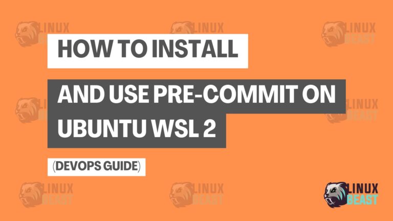 How to Install and Use Pre-commit on Ubuntu WSL 2 | Linuxbeast