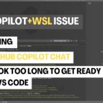 GitHub Copilot Chat Took Too Long to Get Ready