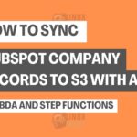 How to Sync HubSpot Company Records to S3 with AWS Lambda and Step Functions