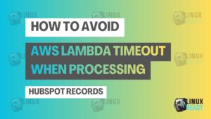 How to Avoid AWS Lambda Timeout When Processing HubSpot Records
