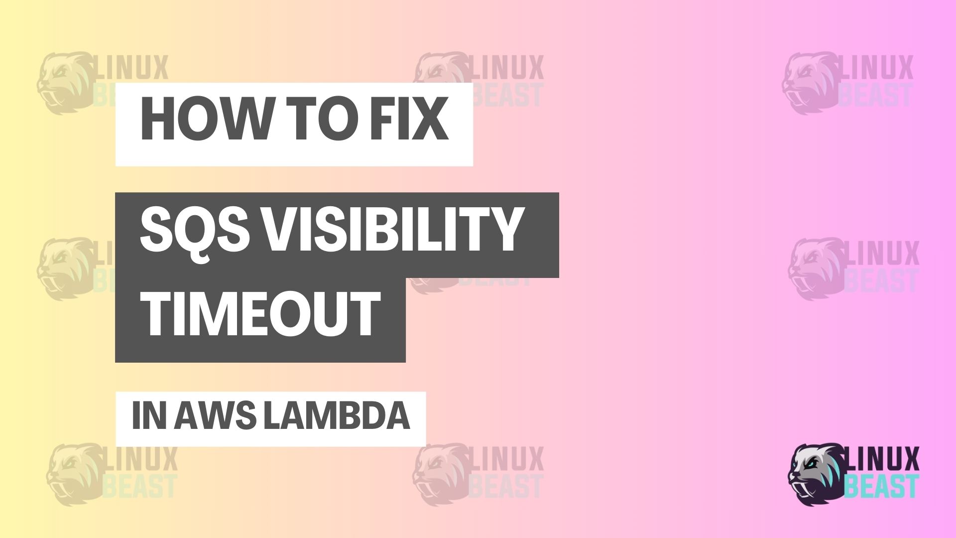 How to Fix SQS Visibility Timeout in AWS Lambda