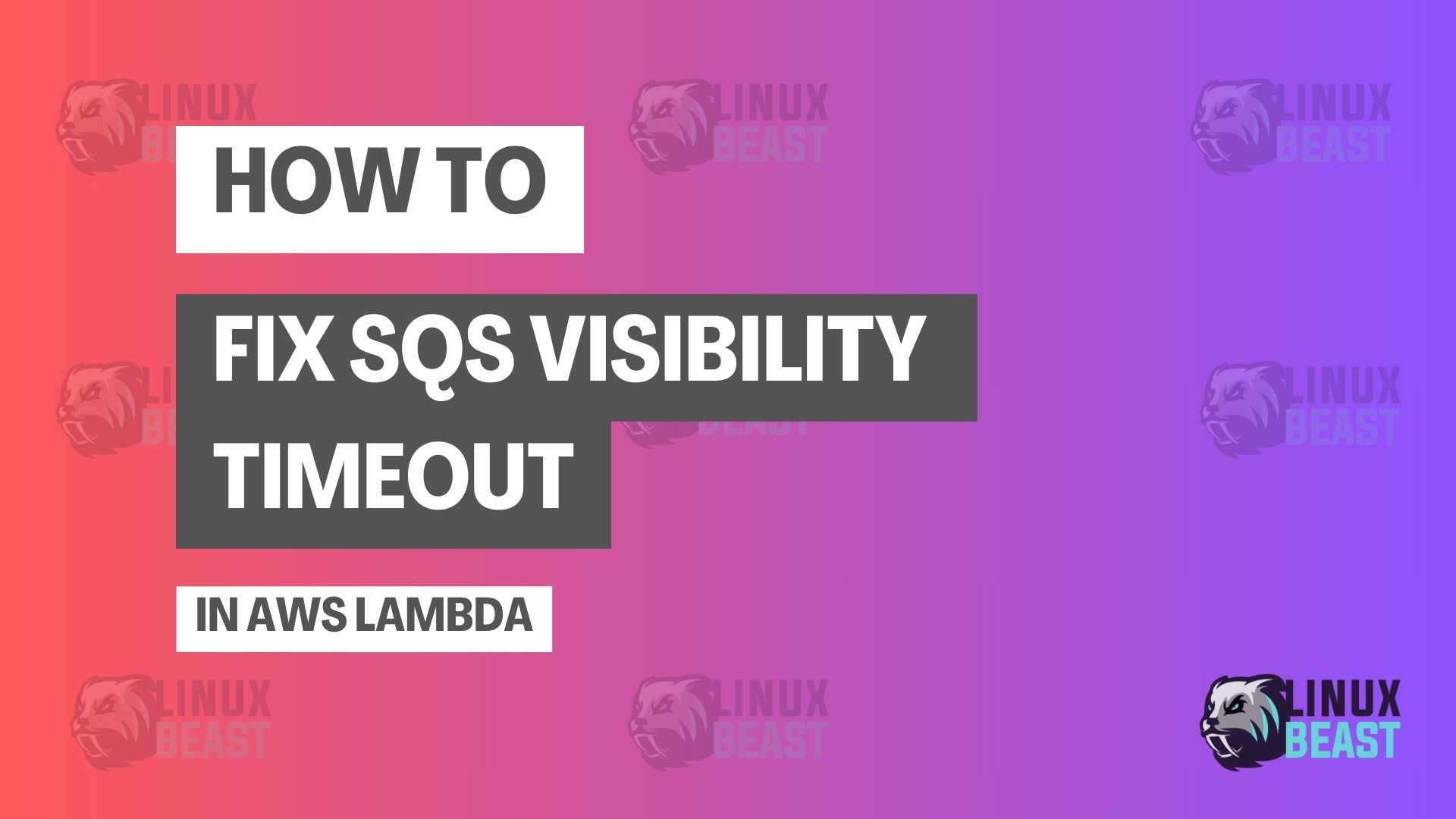 How to Fix SQS Visibility Timeout in AWS Lambda