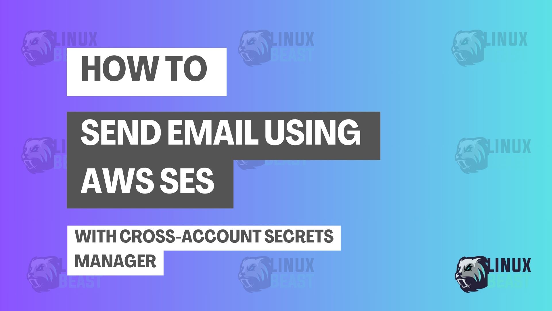 How to Send Email Using AWS SES with Cross-Account Secrets Manager
