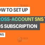How to Set Up Cross-Account SNS to SQS Subscription in AWS