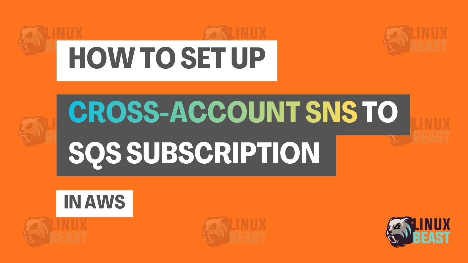 How to Set Up Cross-Account SNS to SQS Subscription in AWS