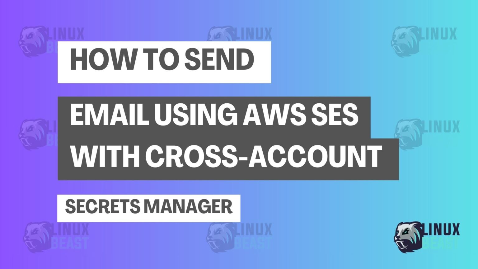 How to Send Email Using AWS SES with Cross-Account Secrets Manager ...