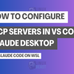 How to Configure MCP Servers in VS Code, Claude Desktop, and Claude Code on WSL