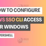 How to Configure AWS SSO CLI Access for Windows PowerShell