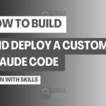 How to Build and Deploy a Custom Claude Code Plugin with Skills