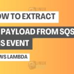 How to Extract S3 Payload from SQS + SNS Event in AWS Lambda