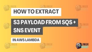 How to Extract S3 Payload from SQS + SNS Event in AWS Lambda
