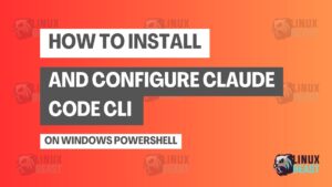 How to Install and Configure Claude Code CLI on Windows PowerShell