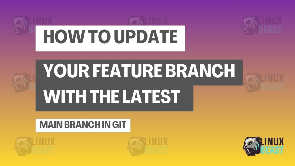 How to Update Your Feature Branch with the Latest Main Branch in Git